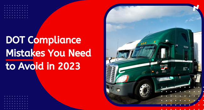 Green semi-truck parked beside a white truck under a clear sky. Text highlights: "DOT Compliance Mistakes You Need to Avoid in 2023." Red and blue graphic elements surround the image.